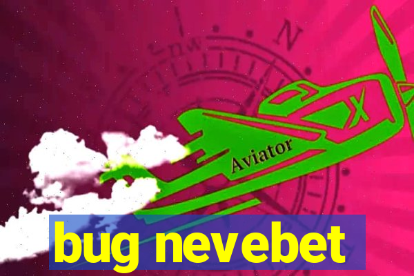 bug nevebet